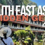 SOUTH EAST ASIA HIDDEN GEM PLACES 2024